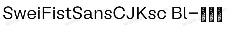 SweiFistSansCJKsc Bl字体转换